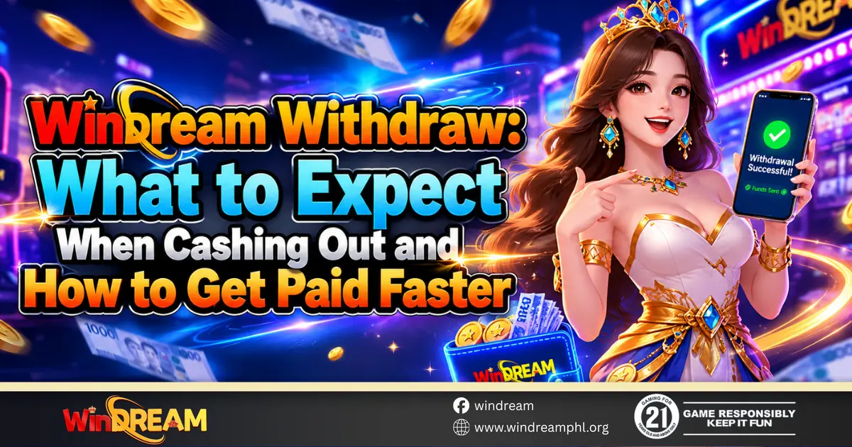 Windream Withdraw What to Expect When Cashing Out and How to Get Paid Faster
